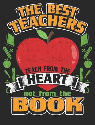 Book cover for The Best Teachers Teach from the Heart Not the Book