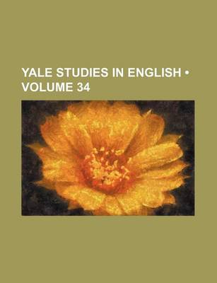 Book cover for Yale Studies in English (Volume 34)