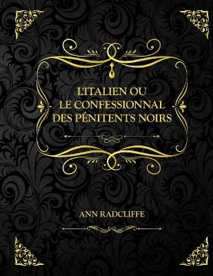 Book cover for L'Italien ou Le Confessionnal des pénitents noirs