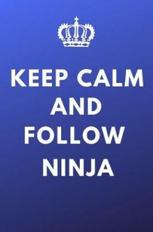 Cover of Keep Calm And Follow Ninja