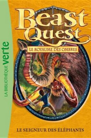 Cover of Beast Quest 19 - Le Seigneur Des Elephants