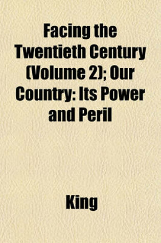 Cover of Facing the Twentieth Century (Volume 2); Our Country