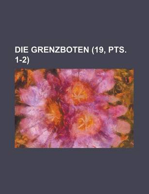 Book cover for Die Grenzboten (19, Pts. 1-2)