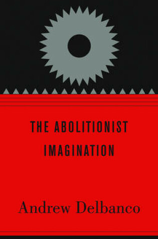 Cover of The Abolitionist Imagination