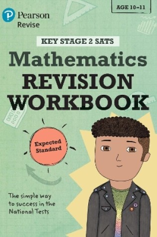 Cover of Pearson REVISE Key Stage 2 SATs Mathematics Revision Workbook - Expected Standard