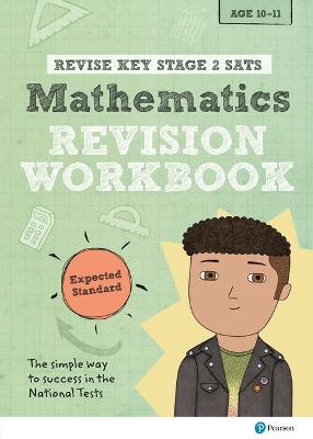 Cover of Pearson REVISE Key Stage 2 SATs Mathematics Revision Workbook - Expected Standard