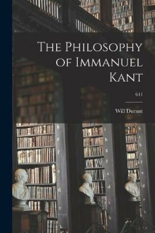 Cover of The Philosophy of Immanuel Kant; 641