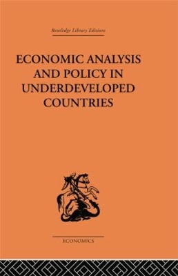 Book cover for Economic Analysis and Policy in Underdeveloped Countries