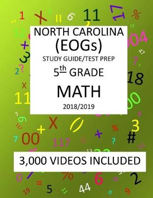 Book cover for 5th Grade NORTH CAROLINA EOGs, 2019 MATH, Test Prep