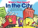 Book cover for What's That Sound? in the City