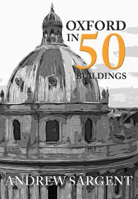 Cover of Oxford in 50 Buildings