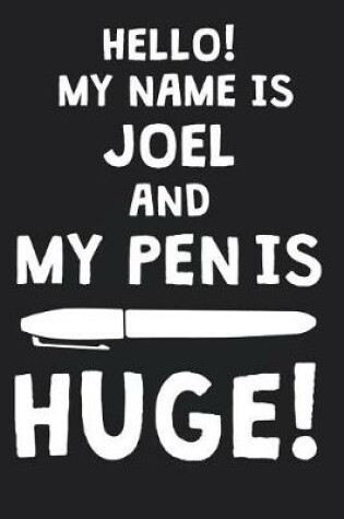 Cover of Hello! My Name Is JOEL And My Pen Is Huge!