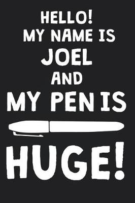 Book cover for Hello! My Name Is JOEL And My Pen Is Huge!