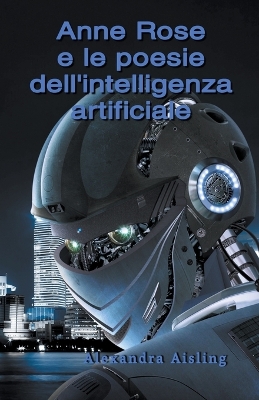 Book cover for Anne Rose e le poesie dell'intelligenza artificiale