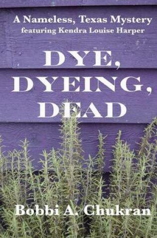 Cover of Dye, Dyeing, Dead