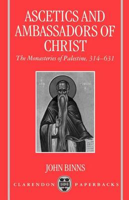 Book cover for Ascetics and Ambassadors of Christ: The Monasteries of Palestine 314-631