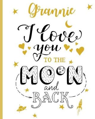 Book cover for Grannie I Love You To The Moon And Back