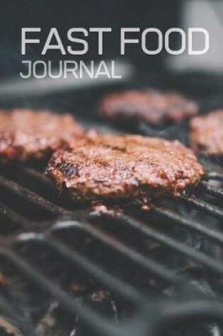 Cover of Fast Food Journal - 120 Pages 6x9