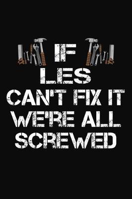 Book cover for If Les Can't Fix It We're All Screwed