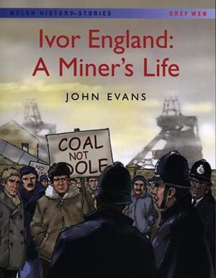 Book cover for Welsh History Stories: Ivor England: A Miner's Life