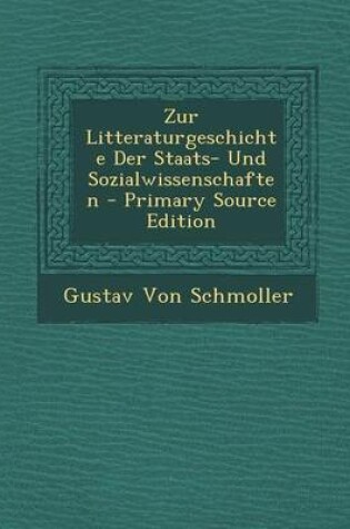 Cover of Zur Litteraturgeschichte Der Staats- Und Sozialwissenschaften - Primary Source Edition