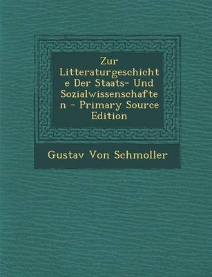 Book cover for Zur Litteraturgeschichte Der Staats- Und Sozialwissenschaften - Primary Source Edition