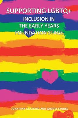 Book cover for Supporting LGBTQ+ Inclusion in the Early Years Foundation Stage