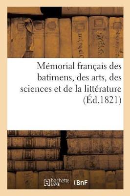 Cover of Memorial Francais Des Batimens, Des Arts, Des Sciences Et de la Litterature Par Une Societe