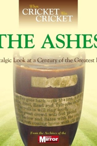 Cover of When Cricket Was Cricket: The Ashes