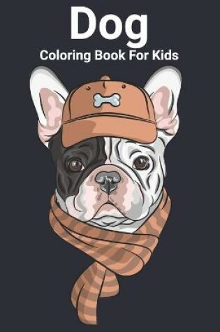 Cover of Dog Coloring Book For Kids