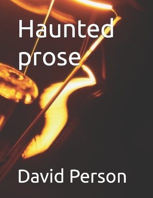 Book cover for Haunted prose