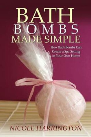 Cover of Bath Bombs Made Simple