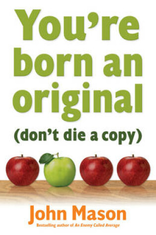 Cover of You're Born an Original - Don't Die a Copy