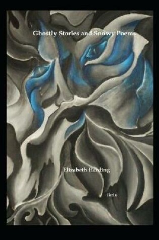 Cover of Ghostly Stories and Snowy Poems