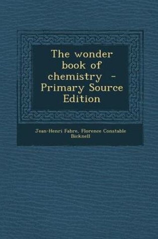 Cover of The Wonder Book of Chemistry - Primary Source Edition