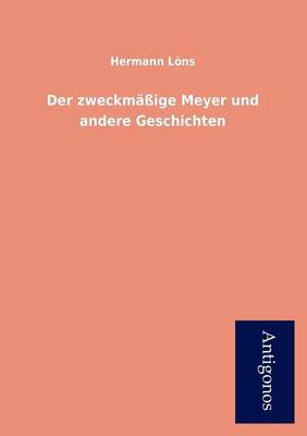 Book cover for Der Zweckm IGE Meyer Und Andere Geschichten