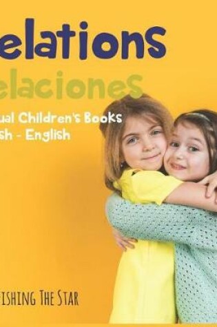 Cover of Relations - Relaciones, Bilingual Children's Books Spanish English