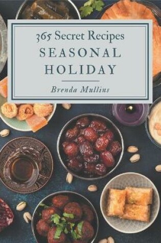 Cover of 365 Secret Seasonal Holiday Recipes