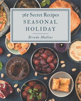 Book cover for 365 Secret Seasonal Holiday Recipes