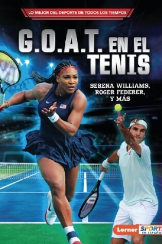 Cover of G.O.A.T. En El Tenis (Tennis's G.O.A.T.)