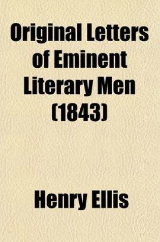 Cover of Original Letters of Eminent Literary Men; Of the Sixteenth, Seventeenth, and Eighteenth Centuries