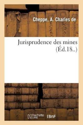 Book cover for Jurisprudence Des Mines