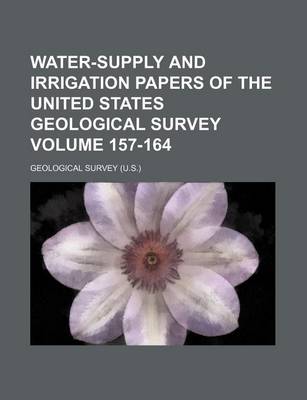 Book cover for Water-Supply and Irrigation Papers of the United States Geological Survey Volume 157-164