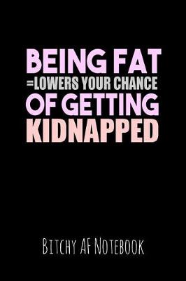 Book cover for Being Fat Lowers Your Chance of Getting Kidnapped