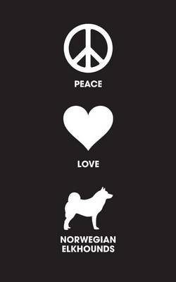 Book cover for Peace Love Norwegian Elkhounds