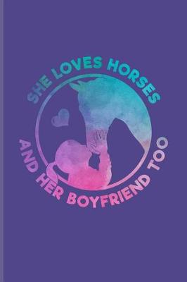 Book cover for She Loves Horses and Her Boyfriend Too