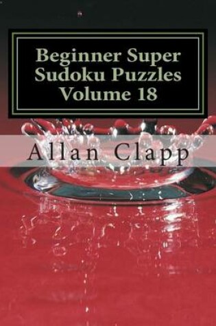 Cover of Beginner Super Sudoku Puzzles Volume 18