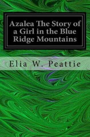 Cover of Azalea The Story of a Girl in the Blue Ridge Mountains