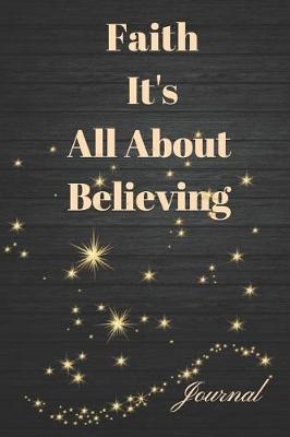 Book cover for Faith It's All about Believing Journal