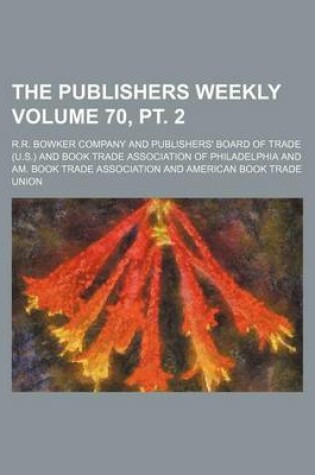 Cover of The Publishers Weekly Volume 70, PT. 2